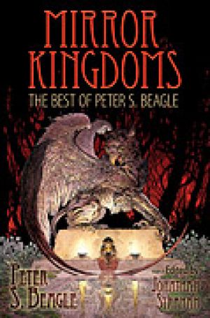 Mirror Kingdoms:The Best of Peter S. Beagle