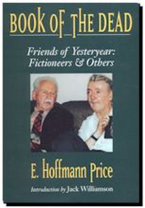 Book of the Dead: Friends of Yesteryear: Fictioneers and Others