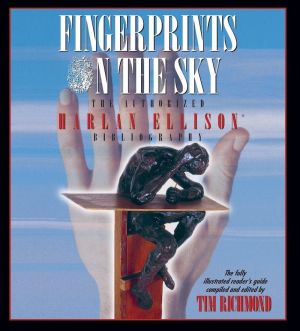 Fingerprints On the Sky: The Authorized Harlan Ellison Bibliography