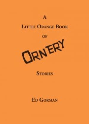 Little Orange Book of Ornery Stories