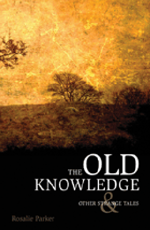 The Old Knowledge & Other Strange Tales