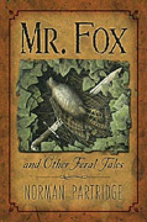 Mr. Fox and Other Feral Tales