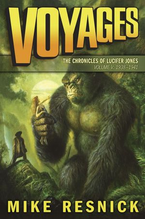 Voyages: The Chronicles of Lucifer Jones, Volume 5 1938-1941