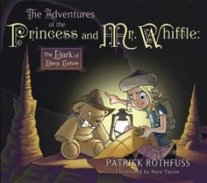 The Adventures of the Princess and Mr. Whiffle: The Dark of Deep Below