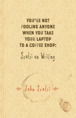 You're Not Fooling Anyone When You Take Your Laptop to a Coffee Shop: Scalzi on Writing