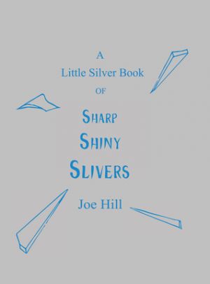 A Little Silver Book of Sharp Shiny Slivers