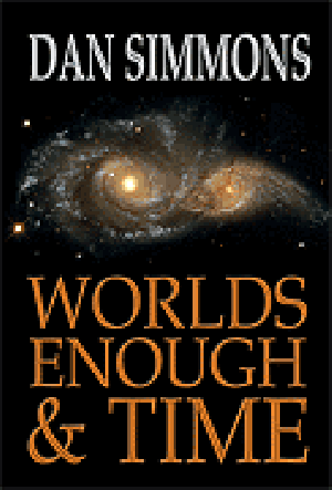 Worlds Enough & Time