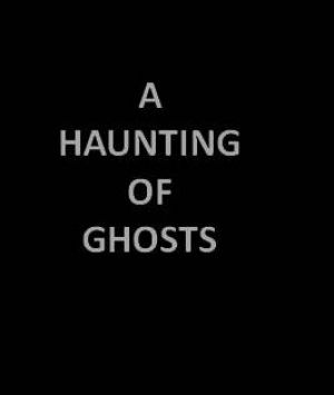 A Haunting of Ghosts