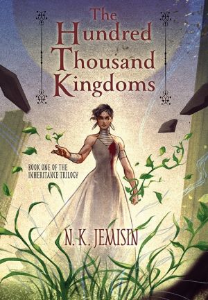 The Inheritance Trilogy - The Hundred Thousand Kingdoms, The Broken Kingdoms and The Kingdom of Gods with The Awakened Kingdom