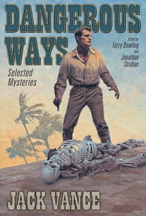 Dangerous Ways: Selected Mysteries, Volume One